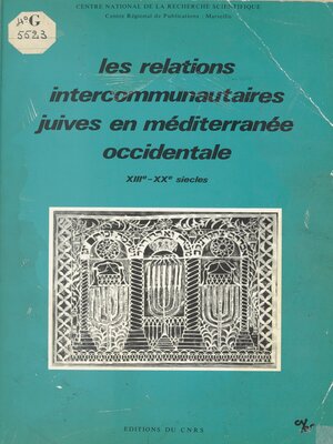 cover image of Les relations intercommunautaires juives en Méditerranée occidentale, 13e-20 siècles